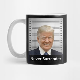 Never Surrender, President 2024 Trump Mugshot Mug